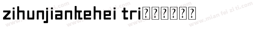 zihunjiankehei tri字体转换